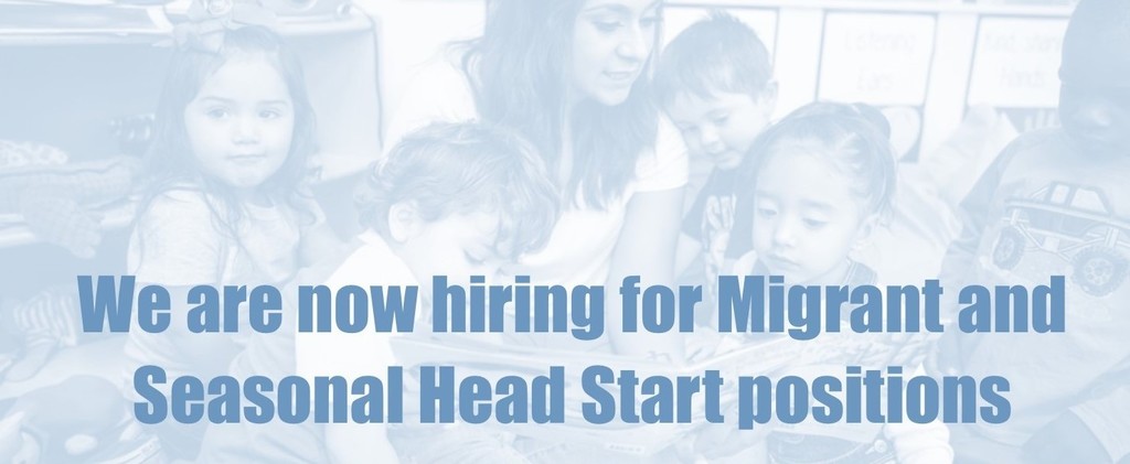Now hiring for Migrant and Seasonal Head Start